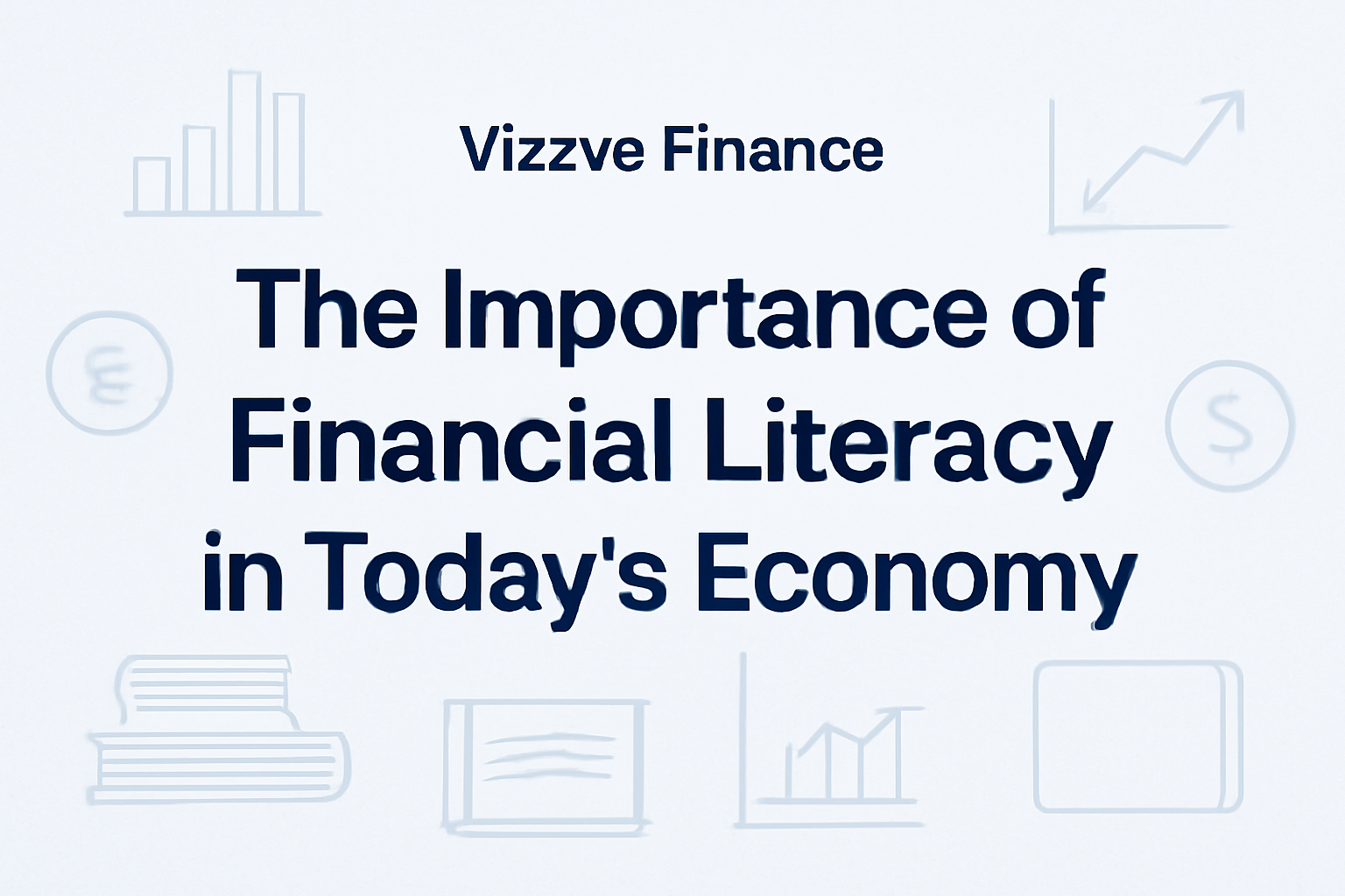 "Financial literacy tips and money management strategies by Vizzve Finance"